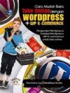 Cara Mudah Buka Toko Online Dengan Wordpress + WP E-Commerce
